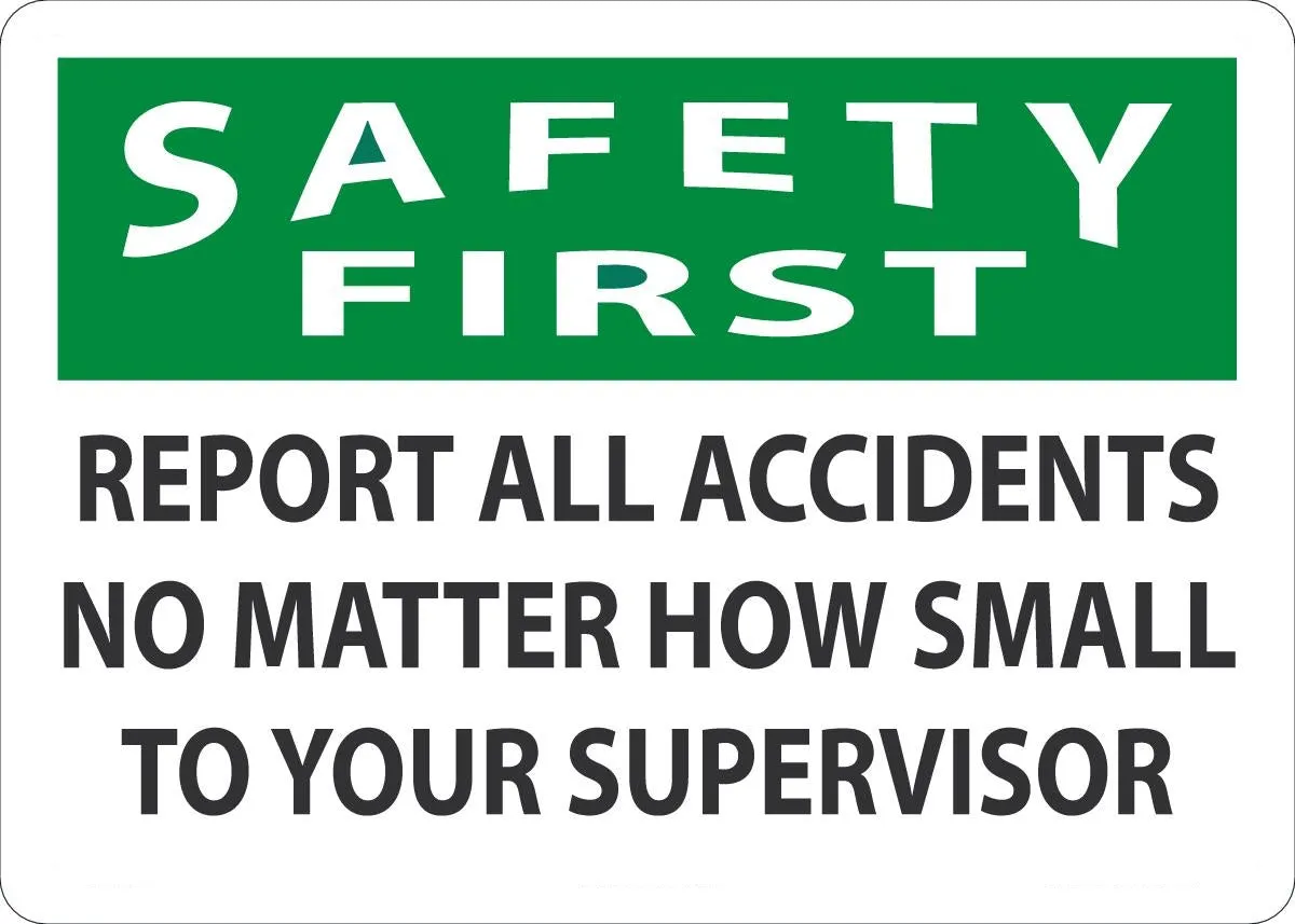 10" X 14" Black, Green And White Adhesive Poly Safety Incentive Sign "SAFETY FIRST REPORT ALL ACCIDENTS NO MATTER HOW SMALL TO YOUR SUPERVISOR"