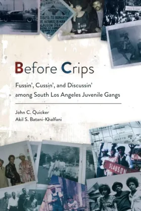 Before Crips //  Fussin', Cussin', and Discussin' among South Los Angeles Juvenile Gangs: Studies in Transgression